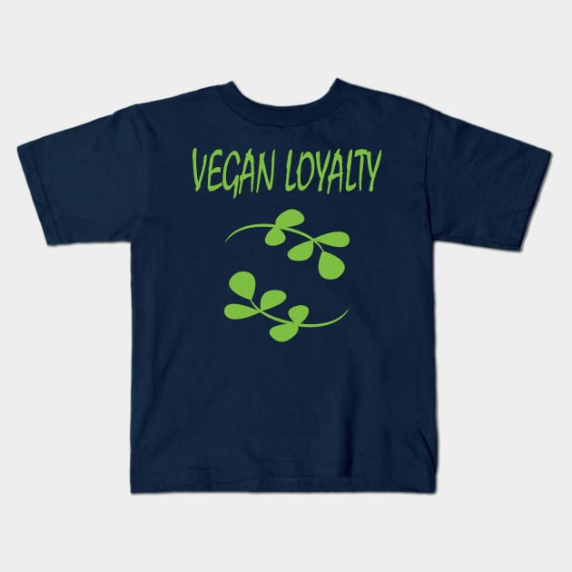 Vegan Loyalty Kids T-Shirt by JevLavigne